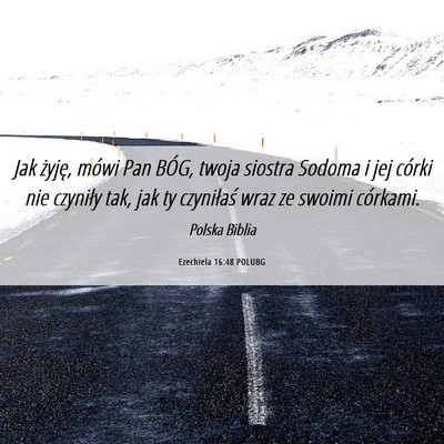 Picture 06 - Ezechiela 16:48 POLUBG - Jak żyję, mówi Pan BÓG, twoja siostra Sodoma - Bible Verse Picture