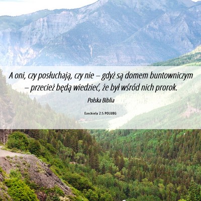 Picture 06 - Ezechiela 2:5 POLUBG - A oni, czy posłuchają, czy nie – gdyż są - Bible Verse Picture