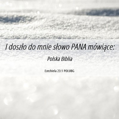 Picture 06 - Ezechiela 23:1 POLUBG - I doszło do mnie słowo PANA - Bible Verse Picture