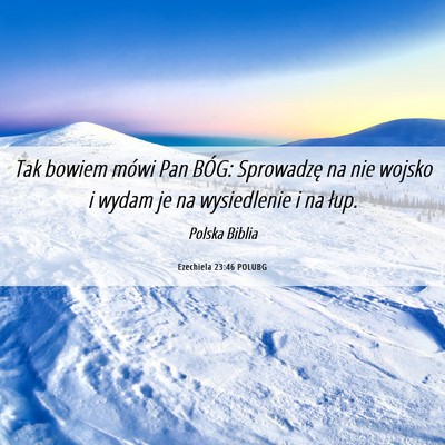 Picture 06 - Ezechiela 23:46 POLUBG - Tak bowiem mówi Pan BÓG: Sprowadzę na nie - Bible Verse Picture