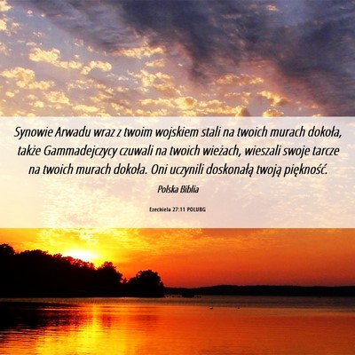Picture 06 - Ezechiela 27:11 POLUBG - Synowie Arwadu wraz z twoim wojskiem stali na - Bible Verse Picture