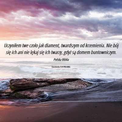Picture 06 - Ezechiela 3:9 POLUBG - Uczyniłem twe czoło jak diament, twardszym od - Bible Verse Picture
