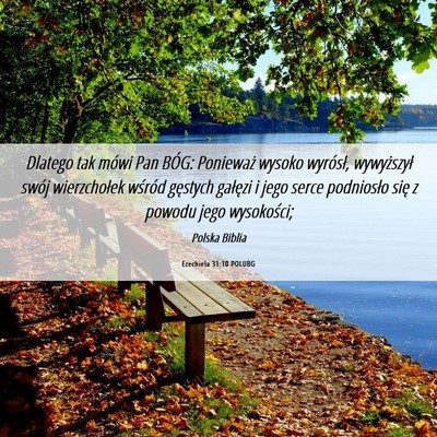 Picture 06 - Ezechiela 31:10 POLUBG - Dlatego tak mówi Pan BÓG: Ponieważ wysoko - Bible Verse Picture