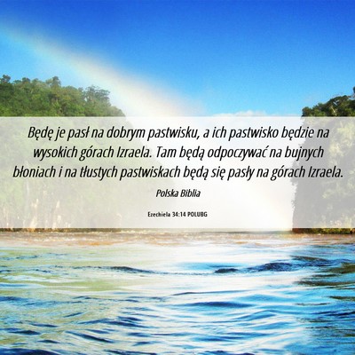 Picture 06 - Ezechiela 34:14 POLUBG - Będę je pasł na dobrym pastwisku, a ich - Bible Verse Picture