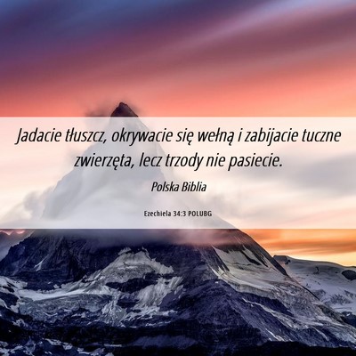 Picture 06 - Ezechiela 34:3 POLUBG - Jadacie tłuszcz, okrywacie się wełną i - Bible Verse Picture