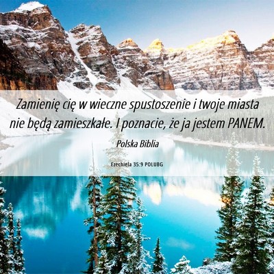 Picture 06 - Ezechiela 35:9 POLUBG - Zamienię cię w wieczne spustoszenie i twoje - Bible Verse Picture