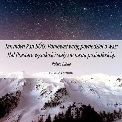 Picture 06 - Ezechiela 36:2 POLUBG - Tak mówi Pan BÓG: Ponieważ wróg powiedział o - Bible Verse Picture