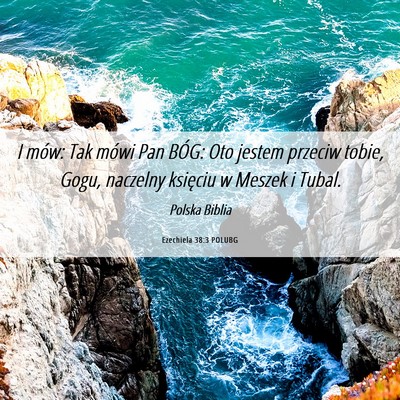 Picture 06 - Ezechiela 38:3 POLUBG - I mów: Tak mówi Pan BÓG: Oto jestem przeciw - Bible Verse Picture