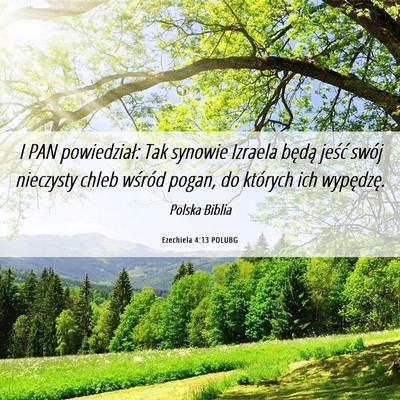 Picture 06 - Ezechiela 4:13 POLUBG - I PAN powiedział: Tak synowie Izraela będą - Bible Verse Picture
