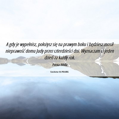 Picture 06 - Ezechiela 4:6 POLUBG - A gdy je wypełnisz, położysz się na prawym - Bible Verse Picture