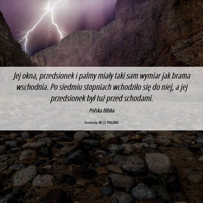 Picture 06 - Ezechiela 40:22 POLUBG - Jej okna, przedsionek i palmy miały taki sam - Bible Verse Picture