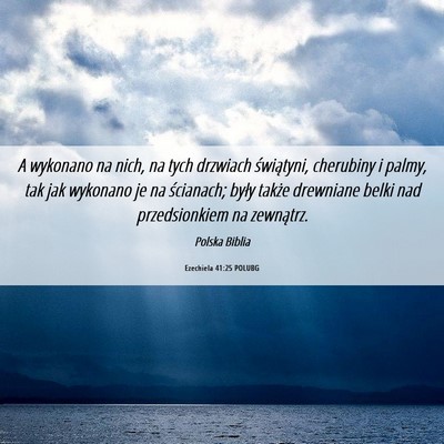 Picture 06 - Ezechiela 41:25 POLUBG - A wykonano na nich, na tych drzwiach świątyni, - Bible Verse Picture