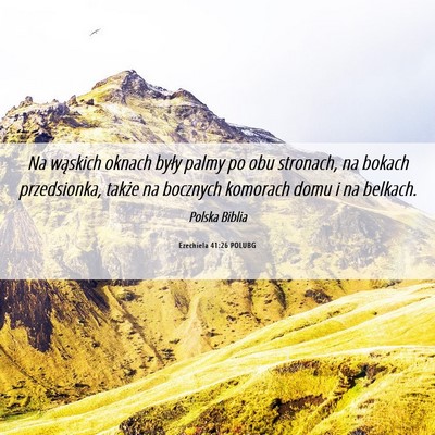 Picture 06 - Ezechiela 41:26 POLUBG - Na wąskich oknach były palmy po obu stronach, - Bible Verse Picture
