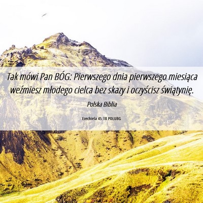 Picture 06 - Ezechiela 45:18 POLUBG - Tak mówi Pan BÓG: Pierwszego dnia pierwszego - Bible Verse Picture
