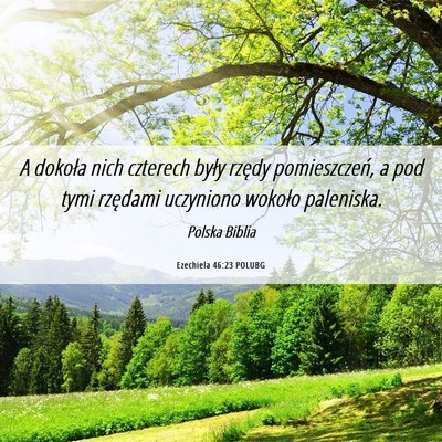 Picture 06 - Ezechiela 46:23 POLUBG - A dokoła nich czterech były rzędy - Bible Verse Picture