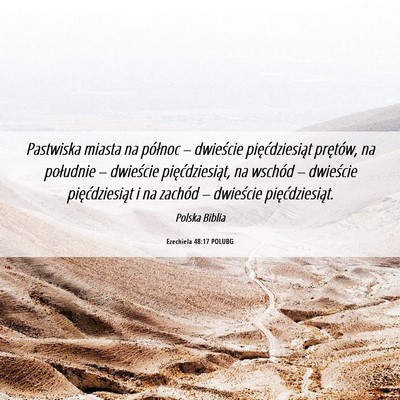 Picture 06 - Ezechiela 48:17 POLUBG - Pastwiska miasta na północ – dwieście - Bible Verse Picture