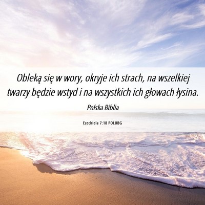 Picture 06 - Ezechiela 7:18 POLUBG - Obleką się w wory, okryje ich strach, na - Bible Verse Picture