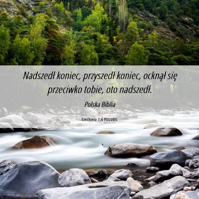 Picture 06 - Ezechiela 7:6 POLUBG - Nadszedł koniec, przyszedł koniec, ocknął - Bible Verse Picture