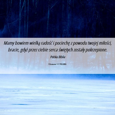 Picture 06 - Filemona 1:7 POLUBG - Mamy bowiem wielką radość i pociechę z powodu - Bible Verse Picture