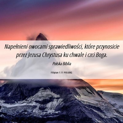 Picture 06 - Filipian 1:11 POLUBG - Napełnieni owocami sprawiedliwości, które - Bible Verse Picture