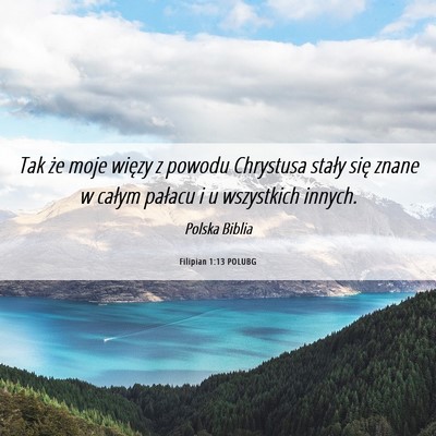 Picture 06 - Filipian 1:13 POLUBG - Tak że moje więzy z powodu Chrystusa stały - Bible Verse Picture