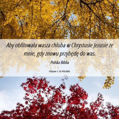 Picture 06 - Filipian 1:26 POLUBG - Aby obfitowała wasza chluba w Chrystusie Jezusie - Bible Verse Picture