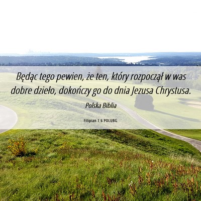 Picture 06 - Filipian 1:6 POLUBG - Będąc tego pewien, że ten, który rozpoczął - Bible Verse Picture