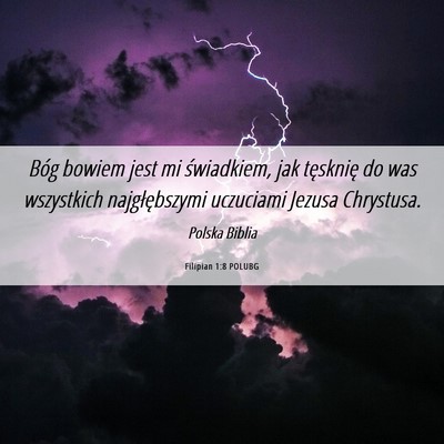 Picture 06 - Filipian 1:8 POLUBG - Bóg bowiem jest mi świadkiem, jak tęsknię do - Bible Verse Picture