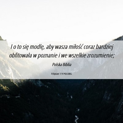 Picture 06 - Filipian 1:9 POLUBG - I o to się modlę, aby wasza miłość coraz - Bible Verse Picture