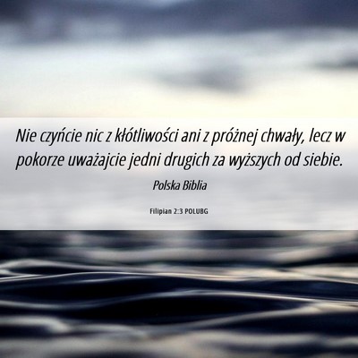 Picture 06 - Filipian 2:3 POLUBG - Nie czyńcie nic z kłótliwości ani z próżnej - Bible Verse Picture