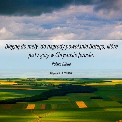 Picture 06 - Filipian 3:14 POLUBG - Biegnę do mety, do nagrody powołania Bożego, - Bible Verse Picture