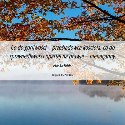 Picture 06 - Filipian 3:6 POLUBG - Co do gorliwości – prześladowca kościoła, - Bible Verse Picture