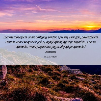 Picture 06 - Galacjan 2:14 POLUBG - Lecz gdy zobaczyłem, że nie postępują zgodnie - Bible Verse Picture
