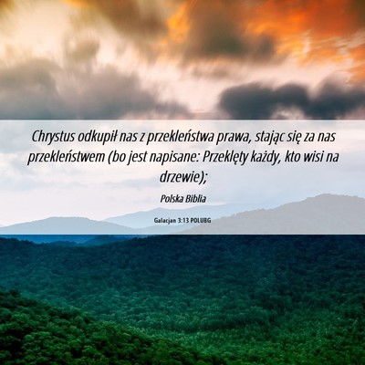 Picture 06 - Galacjan 3:13 POLUBG - Chrystus odkupił nas z przekleństwa prawa, - Bible Verse Picture