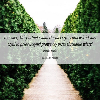 Picture 06 - Galacjan 3:5 POLUBG - Ten więc, który udziela wam Ducha i czyni cuda - Bible Verse Picture