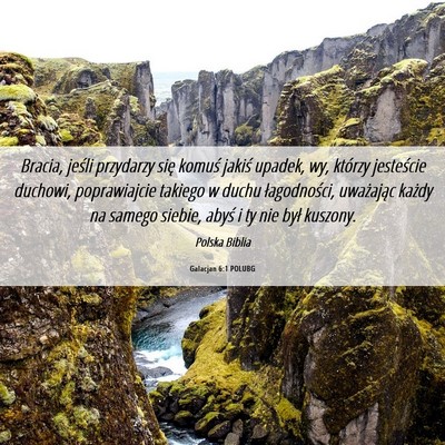 Picture 06 - Galacjan 6:1 POLUBG - Bracia, jeśli przydarzy się komuś jakiś - Bible Verse Picture