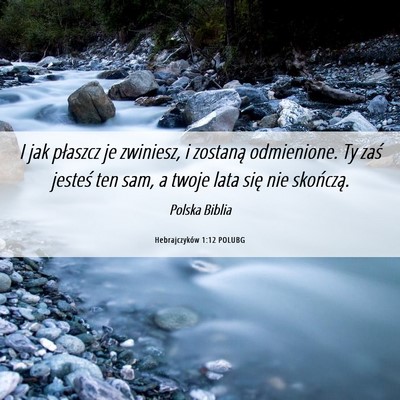 Picture 06 - Hebrajczyków 1:12 POLUBG - I jak płaszcz je zwiniesz, i zostaną - Bible Verse Picture