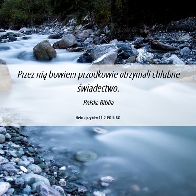 Picture 06 - Hebrajczyków 11:2 POLUBG - Przez nią bowiem przodkowie otrzymali chlubne - Bible Verse Picture