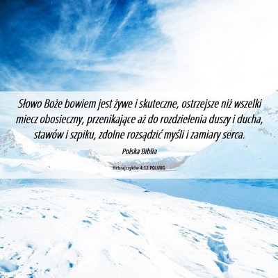 Picture 06 - Hebrajczyków 4:12 POLUBG - Słowo Boże bowiem jest żywe i skuteczne, - Bible Verse Picture