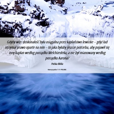 Picture 06 - Hebrajczyków 7:11 POLUBG - Gdyby więc doskonałość była osiągalna przez - Bible Verse Picture