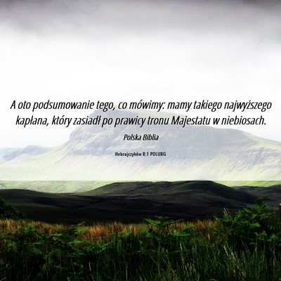 Picture 06 - Hebrajczyków 8:1 POLUBG - A oto podsumowanie tego, co mówimy: mamy takiego - Bible Verse Picture