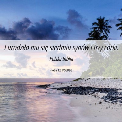 Picture 06 - Hioba 1:2 POLUBG - I urodziło mu się siedmiu synów i trzy - Bible Verse Picture