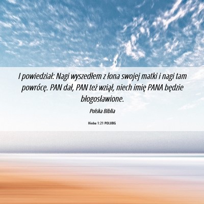 Picture 06 - Hioba 1:21 POLUBG - I powiedział: Nagi wyszedłem z łona swojej - Bible Verse Picture