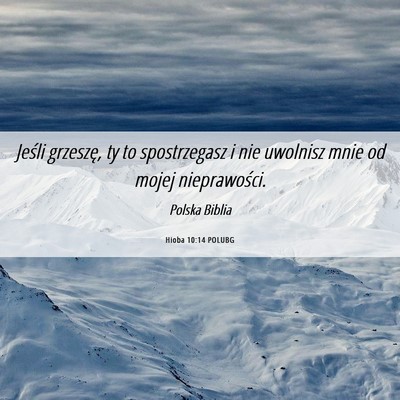 Picture 06 - Hioba 10:14 POLUBG - Jeśli grzeszę, ty to spostrzegasz i nie - Bible Verse Picture