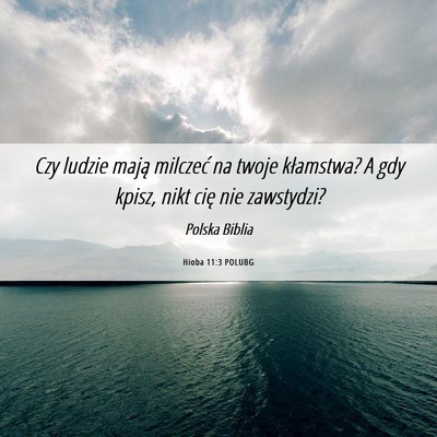 Picture 06 - Hioba 11:3 POLUBG - Czy ludzie mają milczeć na twoje kłamstwa? A - Bible Verse Picture