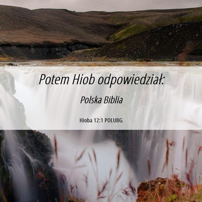 Picture 06 - Hioba 12:1 POLUBG - Potem Hiob - Bible Verse Picture