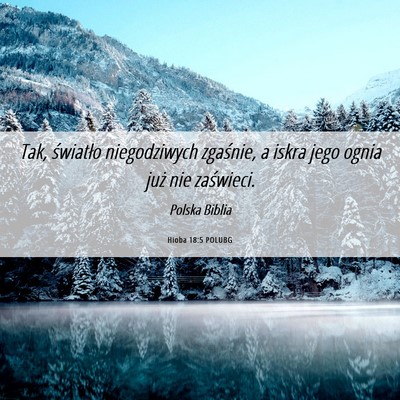 Picture 06 - Hioba 18:5 POLUBG - Tak, światło niegodziwych zgaśnie, a iskra - Bible Verse Picture