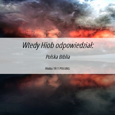 Picture 06 - Hioba 19:1 POLUBG - Wtedy Hiob - Bible Verse Picture