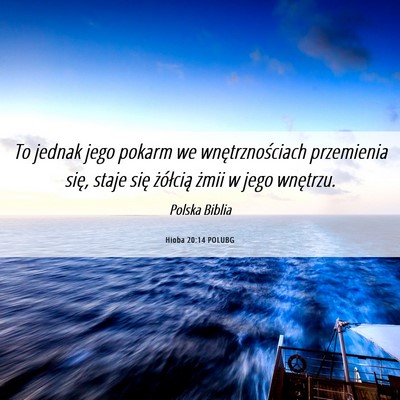 Picture 06 - Hioba 20:14 POLUBG - To jednak jego pokarm we wnętrznościach - Bible Verse Picture