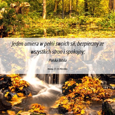 Picture 06 - Hioba 21:23 POLUBG - Jeden umiera w pełni swoich sił, bezpieczny ze - Bible Verse Picture
